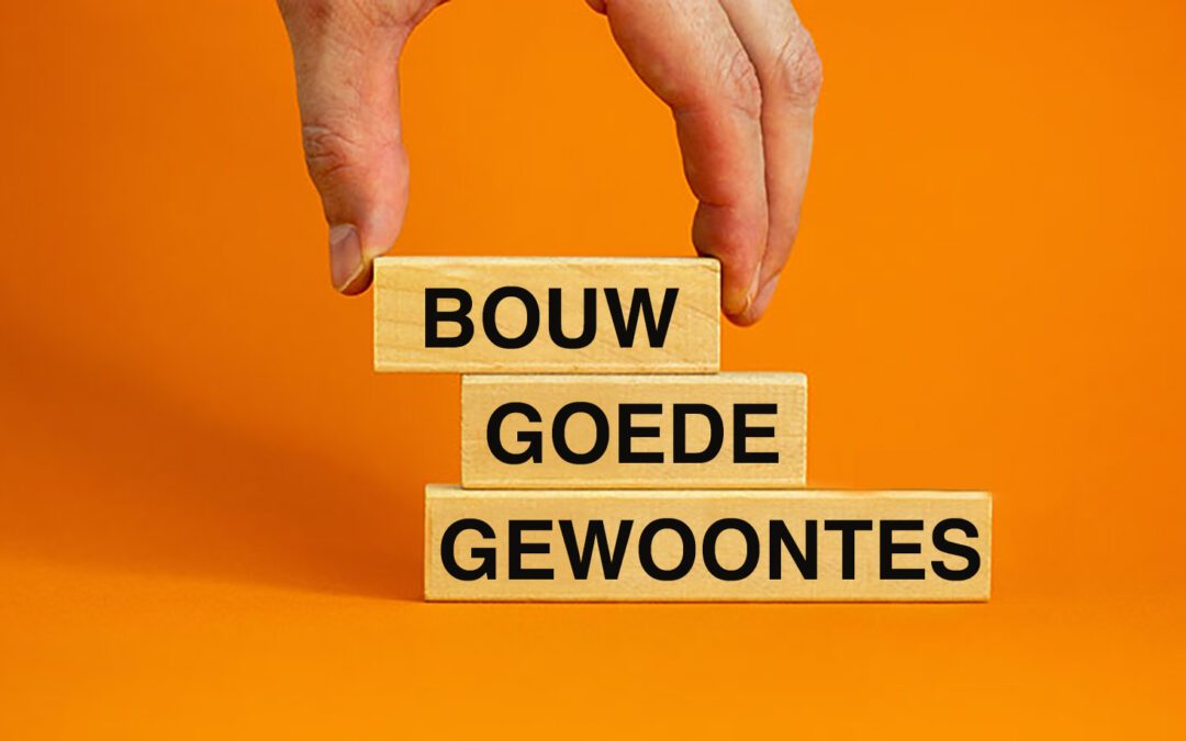 Bouw goede gewoontes